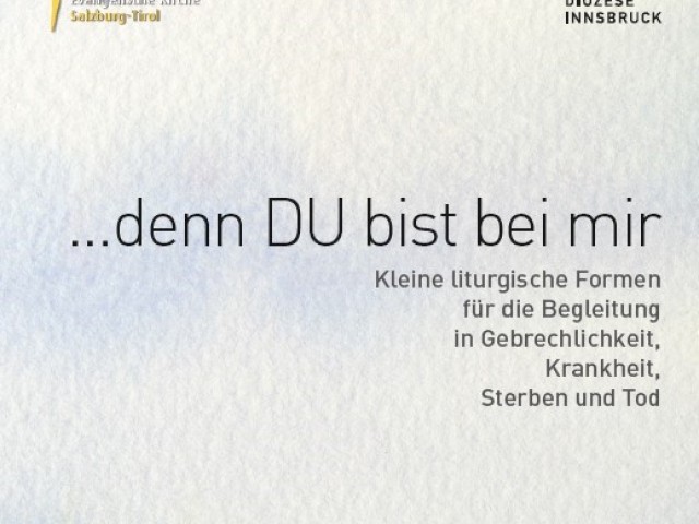 Neue Handreichung ... denn DU bist bei mir